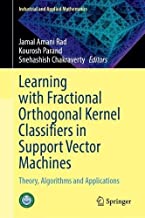 Learning with Fractional Orthogonal Kernel Classifiers in Support Vector Machines: Theory, Algorithms and Applications