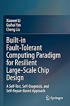 Built-in Fault-tolerant Computing Paradigm for Resilient Large-scale Chip Design: A Self-test, Self-diagnosis, and Self-repair-based Approach