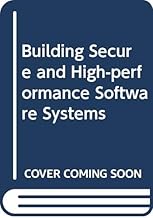 Building Secure and High-performance Software Systems