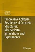 Progressive Collapse Resilience of Concrete Structures: Mechanisms, Simulations and Experiments