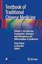 Textbook of Traditional Chinese Medicine: Introduction, Examination, Etiologies and Pathogenesis and Differentiation of Syndromes (1)