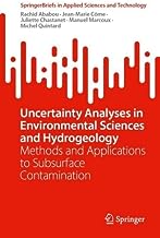 Uncertainty Analyses in Environmental Sciences and Hydrogeology: Methods and Applications to Subsurface Contamination