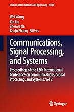 Communications, Signal Processing, and Systems: Proceedings of the 12th International Conference on Communications, Signal Processing, and Systems: Vol 2: 1033