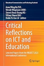 Critical Reflections on Ict and Education: Selected Papers from the Hkaect 2023 International Conference
