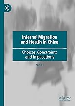 Internal Migration and Health in China: Choices, Constraints and Implications