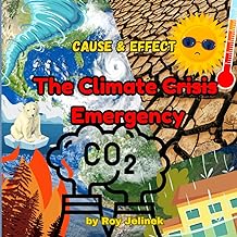 The Climate Crisis Emergency: Climate Change Books for Kids, Cause and Effect, Global Warming Book, Middle School Earth Science