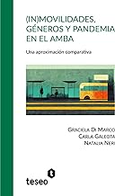 (In)movilidades, géneros y pandemia en el AMBA: Una aproximación comparativa