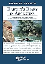 Darwin's Diary in Argentina: Observations and dicoveries by the author of the Theory of Evolution