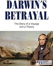 Darwin's Betrayal: The Story of a Voyage and a Theory