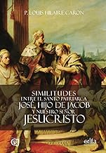 Similitudes entre el Santo Patriarca José, hijo de Jacob, y Nuestro Señor Jesucristo