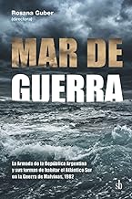 Mar de guerra: La Armada de la República Argentina y sus formas de habitar el Atlántico Sur