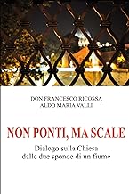 Non ponti, ma scale: Dialogo sulla Chiesa dalle due sponde di un fiume