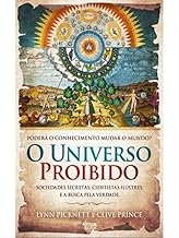 O UNIVERSO PROIBIDO - SOCIEDADES SECRETAS, CIENTIS