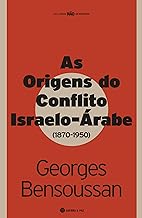 As Origens Do Conflito Israelo-Árabe