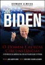 Joe Biden O Homem E As Suas Circunstâncias