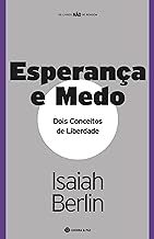 Esperança E Medo: Dois Conceitos De Liberdade