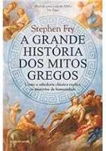 A Grande História dos Mitos Gregos