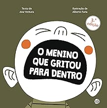 O Menino Que Gritou Para Dentro: Livro De Históri