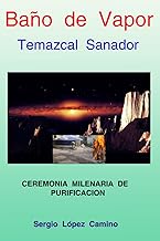Baño de Vapor Temazcal Sanador: Ceremonia Milenaria de Purificación