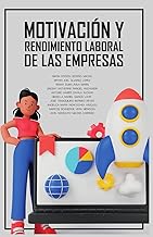 Motivación y rendimiento laboral de las empresas