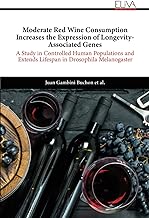 Moderate Red Wine Consumption Increases the Expression of Longevity-Associated Genes: A Study in Controlled Human Populations and Extends Lifespan in Drosophila melanogaster