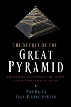 The Secret of the Great Pyramid: How One Man's Obsession Led to the Solution of Ancient Egypt's Greatest Mystery (English Edition)