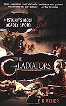 [The Gladiators: History's Most Deadly Sport] [By: Meijer, Fik] [March, 2007]