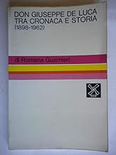DON GIUSEPPE DE LUCA TRA CRONACA E STORIA (1898-1962)