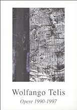 Wolfango Telis. Opere 1990-1997