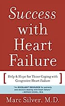 [(Success with Heart Failure : Help and Hope for Those with Congestive Heart Failure)] [By (author) Marc A. Silver] published on (May, 2007)
