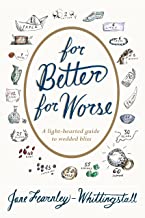 For Better For Worse: A light-hearted guide to wedded bliss