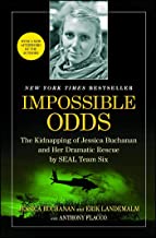 Impossible Odds: The Kidnapping of Jessica Buchanan and Her Dramatic Rescue by SEAL Team Six (English Edition)