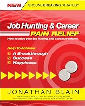 Job Hunting and Career Pain Relief - How To Solve Your Job Hunting and Career Problems (English Edition)