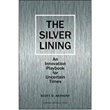 [(Silver Lining: Your Guide to Innovating in a Downturn)] [ By (author) Scott D. Anthony ] [July, 2009]