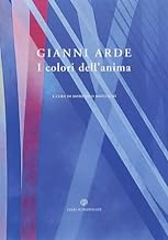 Gianni Arde: i colori dell'anima.