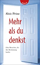 Mehr als du denkst, Zehn Menschen, die ihre Bestimmung fanden (German Edition)