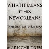 What It Means to Miss New Orleans: Three Essays After Katrina (English Edition)