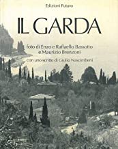 Il Garda. Con uno scritto di Giulio Nascimbeni.