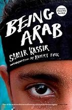 [(Being Arab)] [ By (author) Samir Kassir, By (author) Robert Fisk, Translated by Will Hobson ] [December, 2013]
