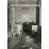 Marcello Piacentini architetto 1881-1960 (Arti visive, architettura e urbanistica)
