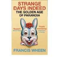 [( Strange Days Indeed: The Golden Age of Paranoia )] [by: Francis Wheen] [Apr-2010]