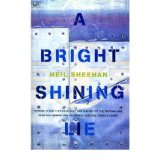 [( A Bright, Shining Lie: John Paul Vann and America in Vietnam )] [by: Neil Sheehan] [Oct-1998]