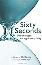 [(Sixty Seconds: One Moment Changes Everything)] [Author: Phil Bolsta] published on (May, 2008)