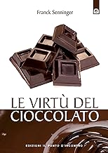 Le virt del cioccolato: E' buono e fa anche bene!