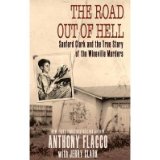 [(The Road Out of Hell: Sanford Clark and the True Story of the Wineville Murders * * )] [Author: Anthony Flacco] [Nov-2013]