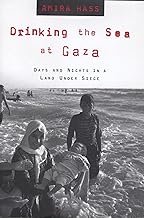 Drinking the Sea at Gaza: Days and Nights in a Land Under Siege (English Edition)