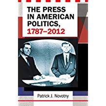 The Press in American Politics, 1787–2012 (English Edition)