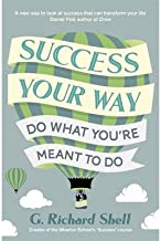 [(Success, Your Way: Do What You're Meant to Do)] [ By (author) G. Richard Shell ] [July, 2014]