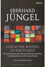 [(God as the Mystery of the World: On the Foundation of the Theology of the Crucified One in the Dispute Between Theism and Atheism)] [ By (author) Eberhard Jngel ] [October, 2015]