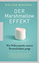 Der Marshmallow-Effekt: Wie Willensstrke unsere Persnlichkeit prgt (German Edition)